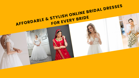 Affordable & Stylish Online Bridal Dresses for Every Bride